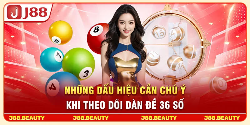 Dàn Đề 36 Số Bất Tử: Đánh Là Thắng, Hốt Bạc Chủ Lô Mỗi Ngày 3 Những dấu hiệu cần chú ý khi theo dõi dàn đề 36 số
